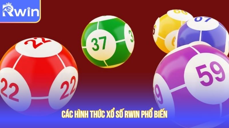 Các hình thức xổ số Rwin phổ biến