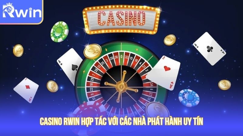 Casino Rwin hợp tác với các nhà phát hành uy tín
