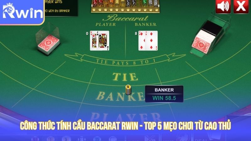 Công Thức Tính Cầu Baccarat Rwin - Top 5 Mẹo Chơi Từ Cao Thủ