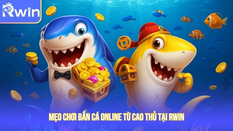 Mẹo Chơi Bắn Cá Online Độc Lạ Và Hiệu Quả Từ Cao Thủ