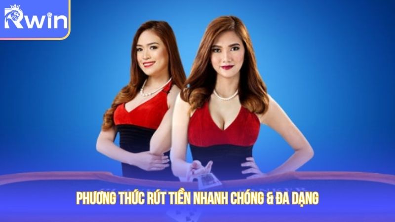 Phương thức rút tiền nhanh chóng & đa dạng