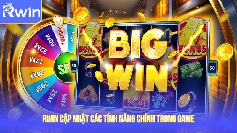 Rwin cập nhật các tính năng chính trong game