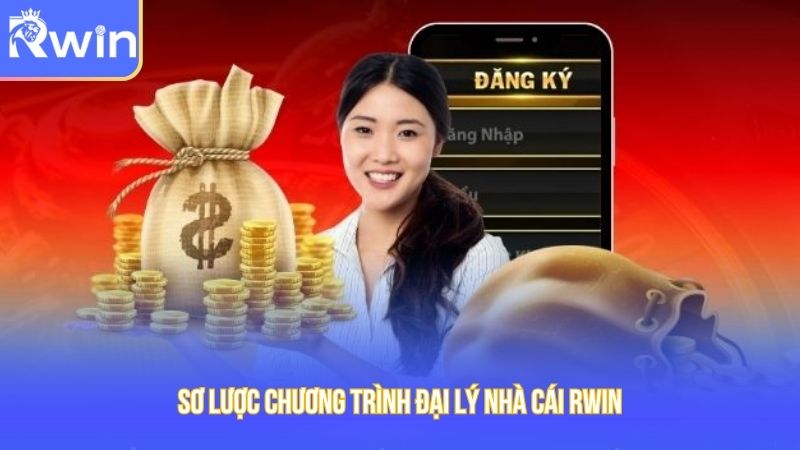 Sơ lược chương trình đại lý nhà cái Rwin